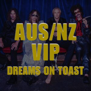 AUS/NZ 2025 VIP DREAMS ON TOAST