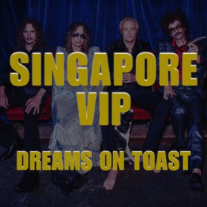 SINGAPORE VIP DREAMS ON TOAST, CAPITOL THEATER, MAR 11 2026